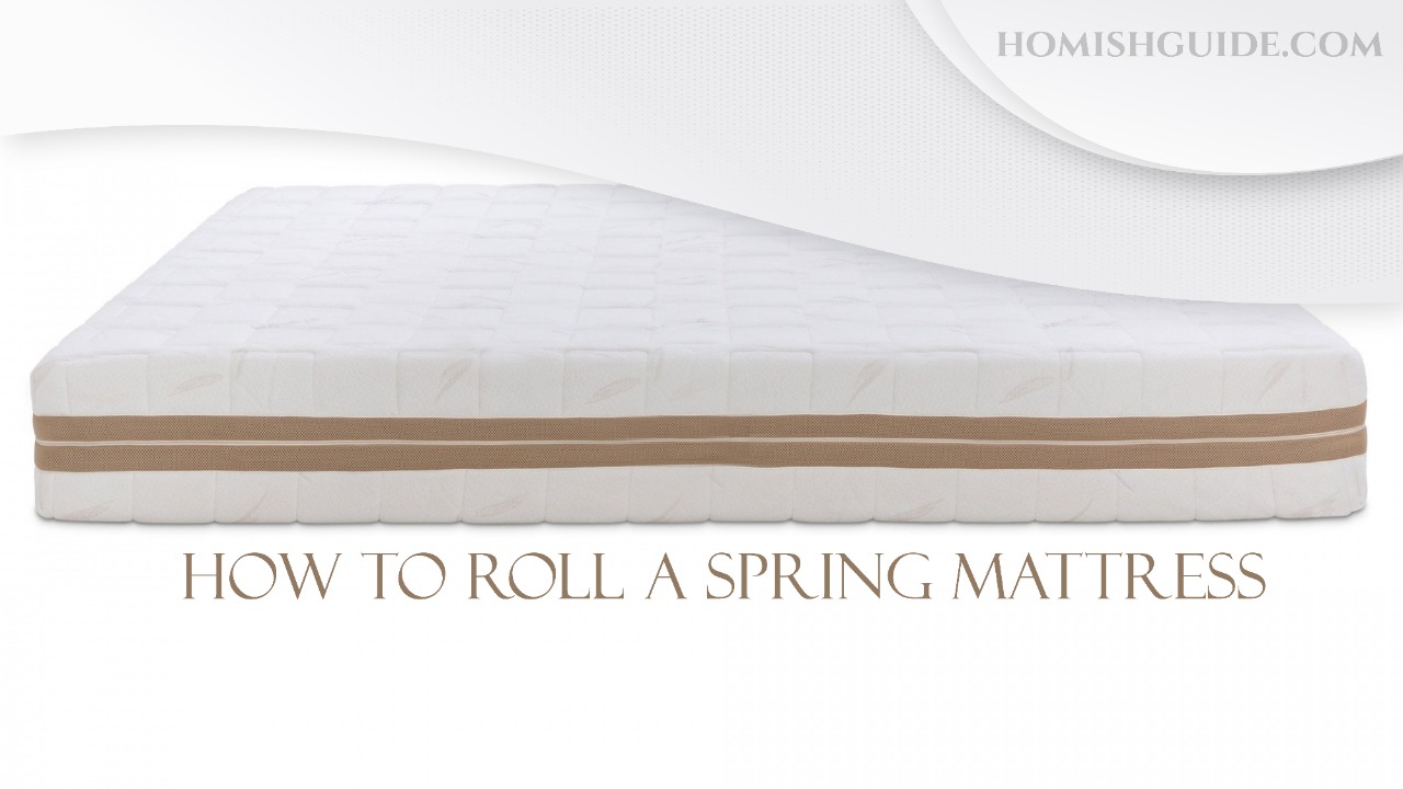 HOW TO ROLL A SPRING MATTRESS feature