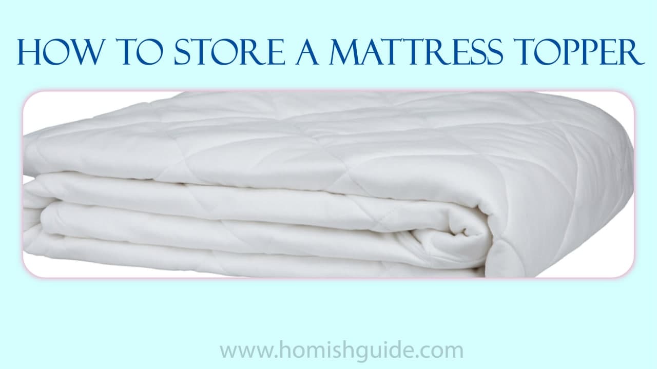 How To Store A Mattress Topper_feature image