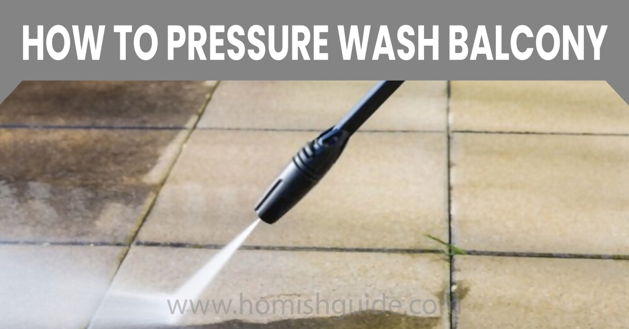 How To Pressure Wash A Balcony _ Feature Image