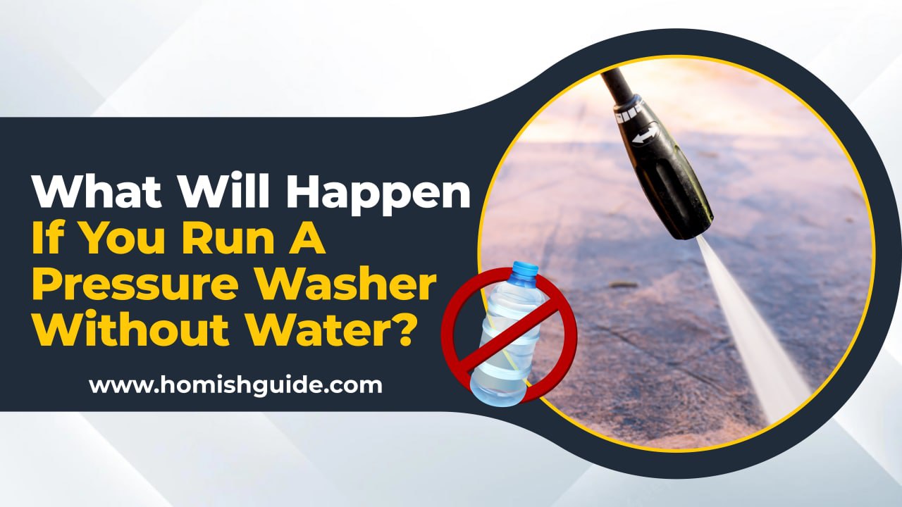 If you Run A Pressure Washer Without Water _ Feature Image