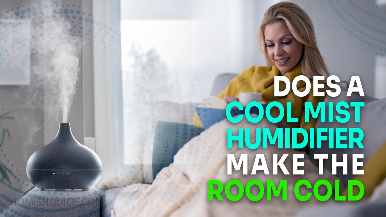 Does A Cool Mist Humidifier Make The Room Cold _ Feature Image